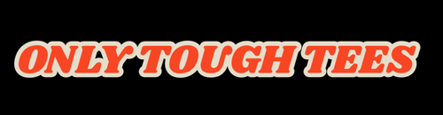 Only Tough Tees